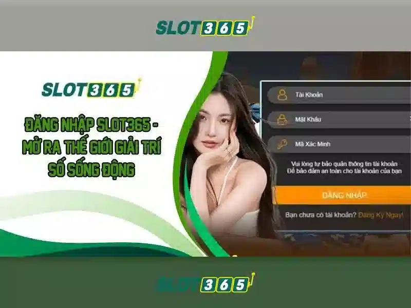 Slot365: Tổng quan và trải nghiệm chơi slot trực tuyến
